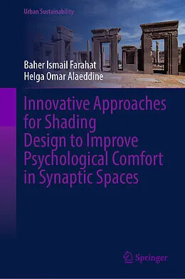 E-Book (pdf) Innovative Approaches for Shading Design to Improve Psychological Comfort in Synaptic Spaces von Baher Ismail Farahat, Helga Omar Alaeddine