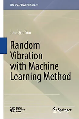 E-Book (pdf) Random Vibration with Machine Learning Method von Jian-Qiao Sun