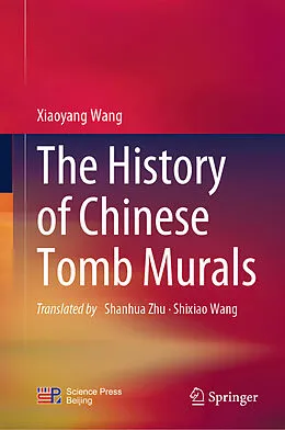 E-Book (pdf) The History of Chinese Tomb Murals von Xiaoyang Wang