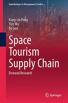 E-Book (pdf) Space Tourism Supply Chain von Kang-Lin Peng, Yize Wu, Bo Gao
