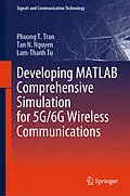 E-Book (pdf) Developing MATLAB Comprehensive Simulation for 5G/6G Wireless Communications von Phuong T. Tran, Tan N. Nguyen, Lam-Thanh Tu