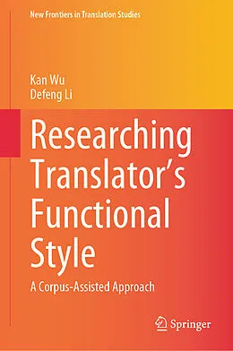 E-Book (pdf) Researching Translator's Functional Style von Kan Wu, Defeng Li