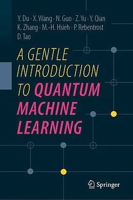 E-Book (pdf) A Gentle Introduction to Quantum Machine Learning von Yuxuan Du, Xinbiao Wang, Naixu Guo