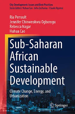 E-Book (pdf) Sub-Saharan African Sustainable Development von Ria Perrault, Jennifer Chinweokwu Ogborogu, Rebecca Nagar