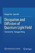 E-Book (pdf) Dissipation and Diffusion of Quantum Light Field von Hongyi Fan, Liyun Hu