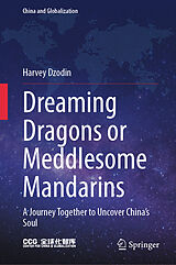 Fester Einband Dreaming Dragons or Meddlesome Mandarins von Harvey Dzodin