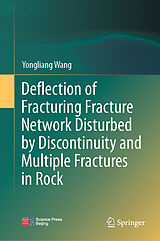 Fester Einband Deflection of Fracturing Fracture Network Disturbed by Discontinuity and Multiple Fractures in Rock von Yongliang Wang