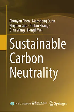 E-Book (pdf) Sustainable Carbon Neutrality von Chunyan Chen, Maosheng Duan, Zhiyuan Guo