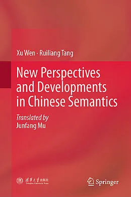 E-Book (pdf) New Perspectives and Developments in Chinese Semantics von Xu Wen, Ruiliang Tang
