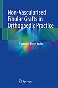 E-Book (pdf) Non-Vascularised Fibular Grafts in Orthopaedic Practice von Surender Singh Yadav