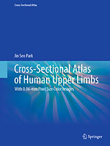 Fester Einband Cross-Sectional Atlas of Human Upper Limbs von Jin Seo Park