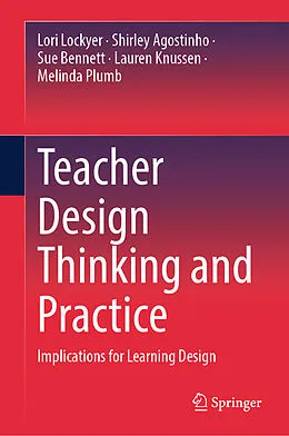 E-Book (pdf) Teacher Design Thinking and Practice von Lori Lockyer, Shirley Agostinho, Sue Bennett