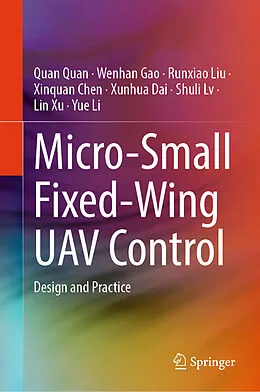 E-Book (pdf) Micro-Small Fixed-Wing UAV Control von Quan Quan, Wenhan Gao, Runxiao Liu