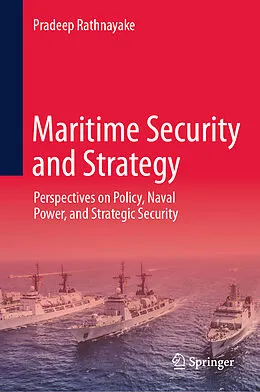 E-Book (pdf) Maritime Security and Strategy von Pradeep Rathnayake