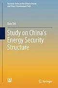 E-Book (pdf) Study on China's Energy Security Structure von Dan Shi