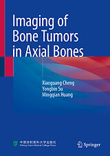 Fester Einband Imaging of Bone Tumors in Axial Bones von Xiaoguang Cheng, Yongbin Su, Mingqian Huang