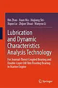 E-Book (pdf) Lubrication and Dynamic Characteristics Analysis Technology von Bin Zhao, Xuan Ma, Xiujiang Shi