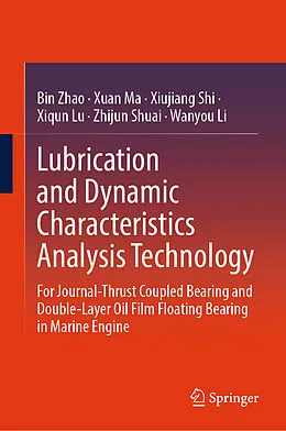 E-Book (pdf) Lubrication and Dynamic Characteristics Analysis Technology von Bin Zhao, Xuan Ma, Xiujiang Shi