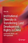 E-Book (pdf) Institutional Diversity in Transferring Land Development Rights in China von Chen Shi