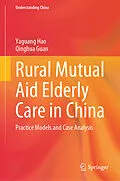 E-Book (pdf) Rural Mutual Aid Elderly Care in China von Yaguang Hao, Qinghua Guan