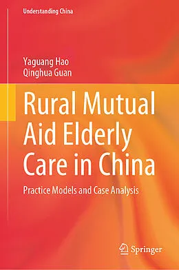 E-Book (pdf) Rural Mutual Aid Elderly Care in China von Yaguang Hao, Qinghua Guan