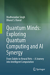 Fester Einband Quantum Minds: Exploring Quantum Computing and AI Synergy von Madhusudan Singh, Bharat S. Rawal