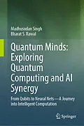 E-Book (pdf) Quantum Minds: Exploring Quantum Computing and AI Synergy von Madhusudan Singh, Bharat S. Rawal