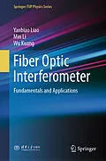 E-Book (pdf) Fiber Optic Interferometer von Yanbiao Liao, Min Li, Wu Kuang