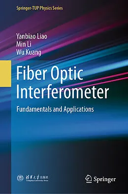 E-Book (pdf) Fiber Optic Interferometer von Yanbiao Liao, Min Li, Wu Kuang