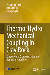 Fester Einband Thermo-Hydro-Mechanical Coupling in Clay Rock von Weizhong Chen, Hongdan Yu, Xiangling Li