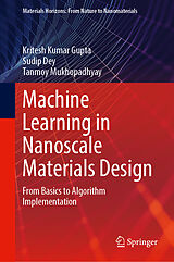 Fester Einband Machine Learning in Nanoscale Materials Design von Kritesh Kumar Gupta, Sudip Dey, Tanmoy Mukhopadhyay