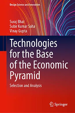 E-Book (pdf) Technologies for the Base of the Economic Pyramid von Suraj Bhat, Subir Kumar Saha, Vinay Gupta