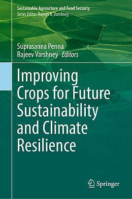 Fester Einband Improving Crops for Future Sustainability and Climate Resilience von 