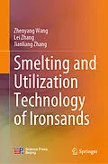 E-Book (pdf) Smelting and Utilization Technology of Ironsands von Zhenyang Wang, Lei Zhang, Jianliang Zhang