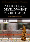 E-Book (pdf) Sociology of Development in South Asia von Ashek Mahmud, Farhana Zaman, M. Rezaul Islam