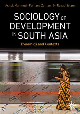 E-Book (pdf) Sociology of Development in South Asia von Ashek Mahmud, Farhana Zaman, M. Rezaul Islam