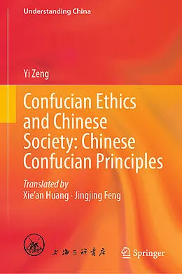 E-Book (pdf) Confucian Ethics and Chinese Society: Chinese Confucian Principles von Yi Zeng