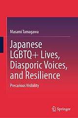 Fester Einband Japanese LGBTQ+ Lives, Diasporic Voices, and Resilience von Masami Tamagawa