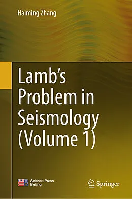 E-Book (pdf) Lamb's Problem in Seismology (Volume 1) von Haiming Zhang