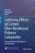 E-Book (pdf) Lightning Effects on Carbon Fiber-Reinforced Polymer Composites von Jinru Sun, Xueling Yao, Shu Li