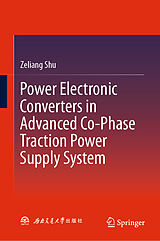 Fester Einband Power Electronic Converters in Advanced Co-Phase Traction Power Supply System von Zeliang Shu