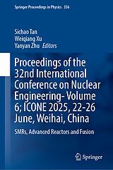 Fester Einband Proceedings of the 32nd International Conference on Nuclear Engineering- Volume 6; ICONE 2025, 22-26 June, Weihai, China von 
