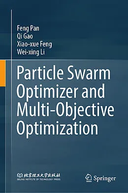 E-Book (pdf) Particle Swarm Optimizer and Multi-Objective Optimization von Feng Pan, Qi Gao, Xiao-Xue Feng