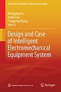 E-Book (pdf) Design and Case of Intelligent Electromechanical Equipment System von Minggang Xu, Xueke Luo, Congpeng Zhang