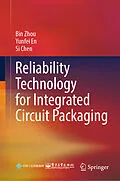 E-Book (pdf) Reliability Technology for Integrated Circuit Packaging von Bin Zhou, Yunfei En, Si Chen