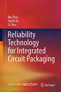 E-Book (pdf) Reliability Technology for Integrated Circuit Packaging von Bin Zhou, Yunfei En, Si Chen