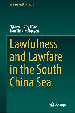 E-Book (pdf) Lawfulness and Lawfare in the South China Sea von Hong Thao Nguyen, Thi Kim Nguyen Tran