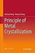 E-Book (pdf) Principle of Metal Crystallization von Qudong Wang, Nannan Zhang