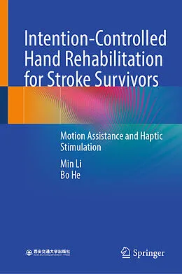 E-Book (pdf) Intention-Controlled Hand Rehabilitation for Stroke Survivors von Min Li, Bo He