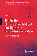 E-Book (pdf) The Politics of Generative Artificial Intelligence in Empowering Education von Jian Li